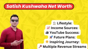 Satish Kushwaha Net Worth