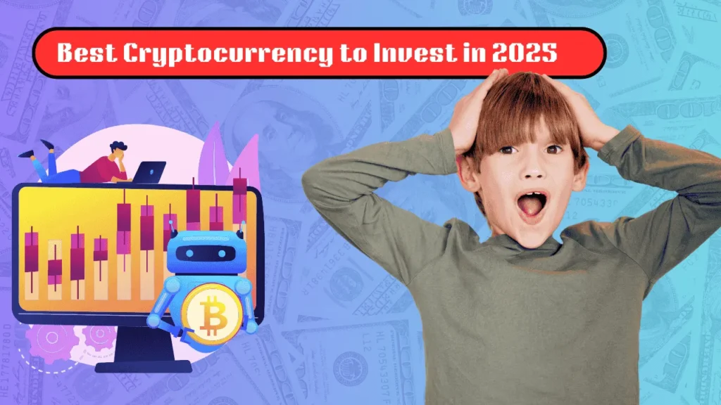 Best Cryptocurrency to Invest in 2025