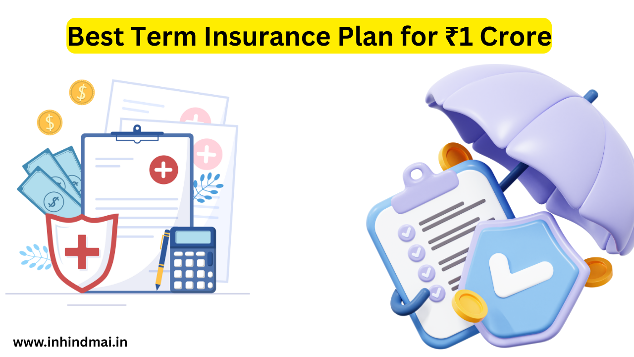 Best Term Insurance Plan for ₹1 Crore in India